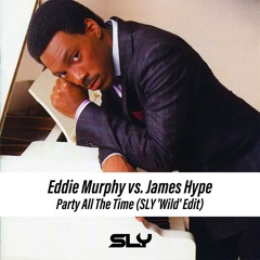 Eddie Murphy vs. James Hype - Party All The Time (SLY 'Wild' Edit)