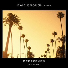 The Script - Breakeven (Fair Enough Remix)
