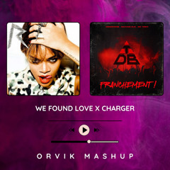 We Found Love X Charger (ORVIK MASHUP)