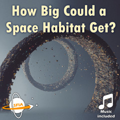 How Big Could a Space Habitat Get?