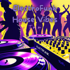 ElectroFunk House Vibes by TMM