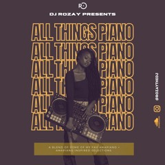 ALL THINGS PIANO by DJ Rozay