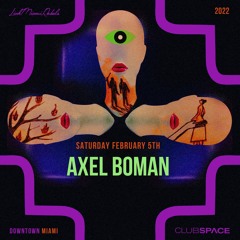 Axel Boman Club Space Miami 2-5-2022