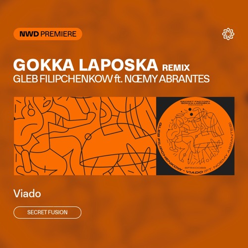 NWD PREMIERE | gleb filipchenkow ft. Noemy Abrantes - Viado (gokka laposka Remix)  [Secret Fusion]