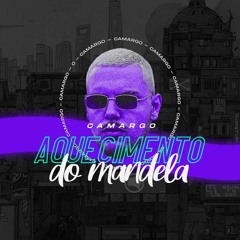 AQUECIMENTO DO MANDELA - MAMA EU E OS AMIGO (DJ CAMARGO)
