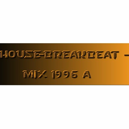 House-Breakbeat - Mix 1996 a