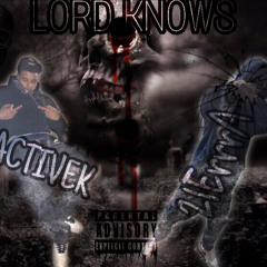 21ErrrA X ActiveK - (LORD KNOWS) Prod.Eli