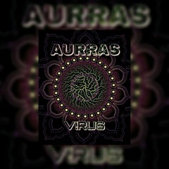 👽Aurras👽- Virus