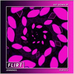 FLRT012 - Jennings. - Get Down EP