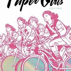 Get PDF Paper Girls Deluxe Edition, Volume 3 (Paper Girls Deluxe, 3) by  Brian K Vaughan,Cliff Chian