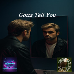 Gotta Tell You - An emotional confession with an 80's twist