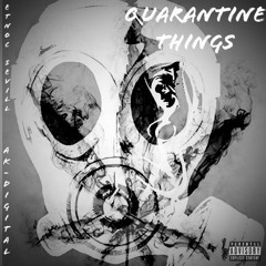 Quarantine Things - EtnoC SevilL & AK-digiTAL(prod. AK-digiTAL)
