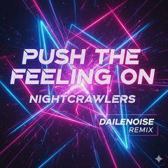 Push the feeling on (Dalenoise Remix) *FREE DL*