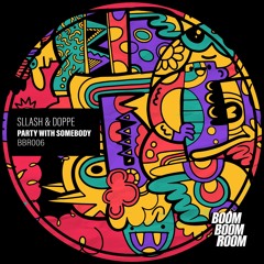 Sllash & Doppe - Party With Somebody