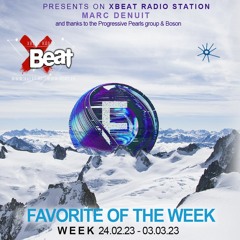 Marc Denuit //The Favorite of The Week Podcast Mix Week 24.02-03.03.23 Xbeat Radio