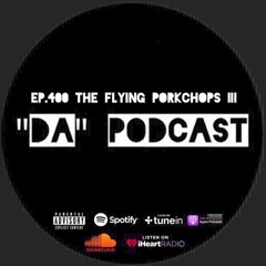 Ep.400 The Flying Porkchops III