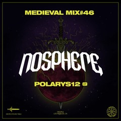 Medieval Mix #46 - Nosphere (POLARYS12 EP)