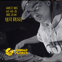 Jungle Planet Radio Qua Rush Guest Mix (Aired 02-03-25)