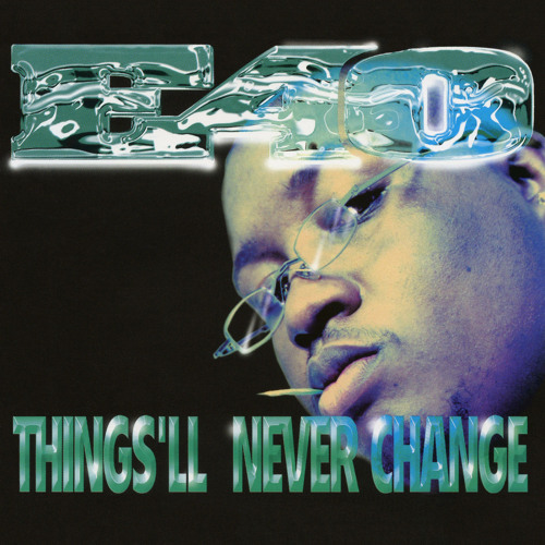Stream Things'll Never Change (Radio Edit No. 1) [feat. Bo-Rock] by e40 |  Listen online for free on SoundCloud