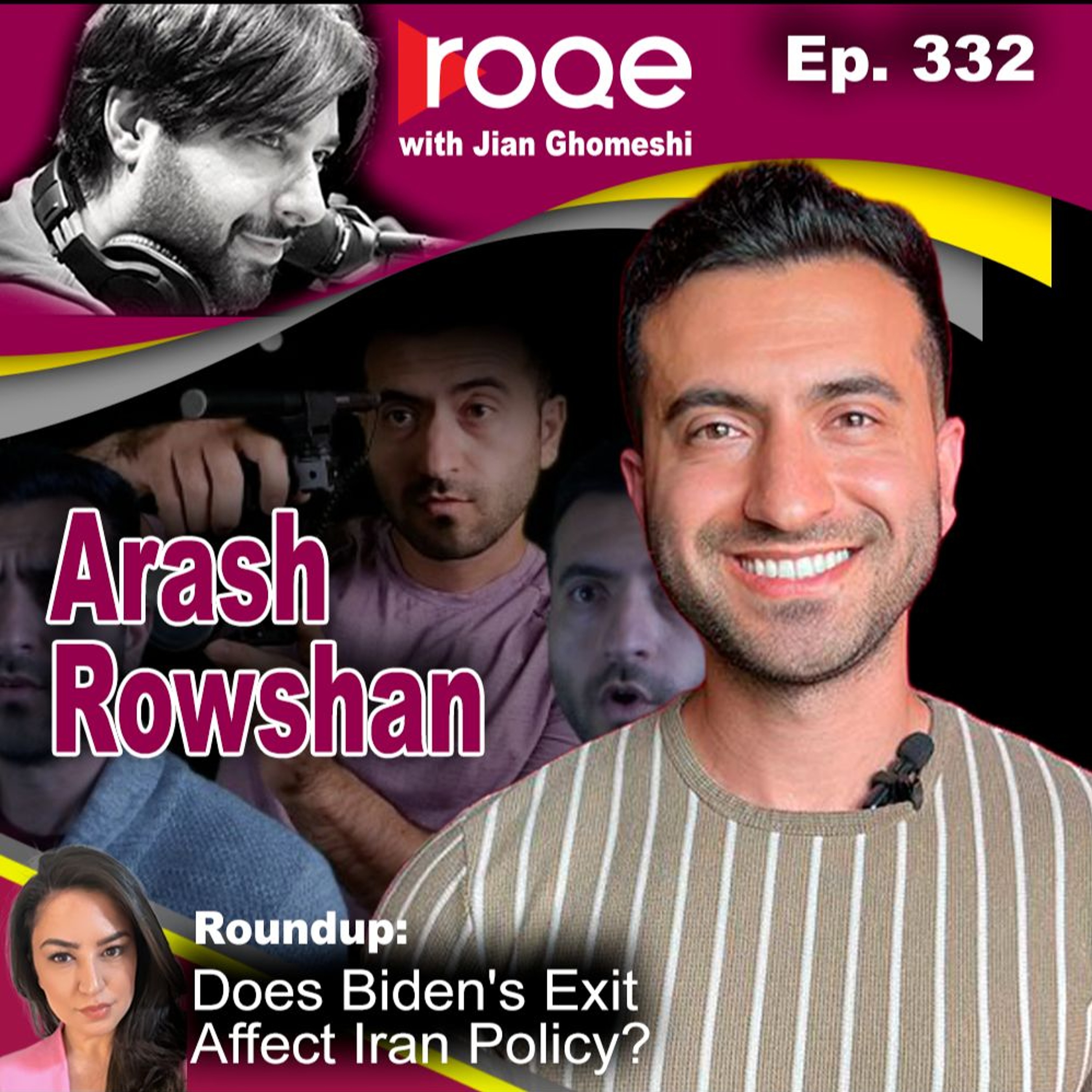 Roqe Ep. 332 - Arash Rowshan, + Does Biden's Exit Affect Iran Policy? episode artwork