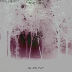 HEMLOCK AND GOTHRAT - EVERLONG (PROD - GOTHRAT)