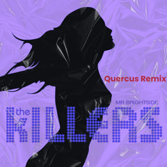 The Killers - Mr. Brightside - (Quercus Remix) - FREE DOWNLOAD
