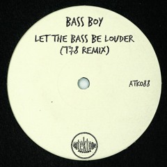 ATK088 - Bass Boy "Let The Bass Be Louder" (T78 Remix)(Preview)(Autektone Records)(Out Now)