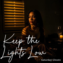 Keep the Lights Low