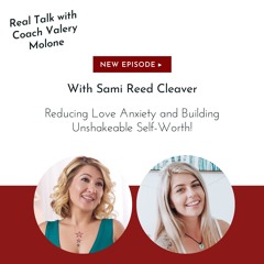 EP. 141 Reducing Love Anxiety and Building Unshakeable Self-Worth!