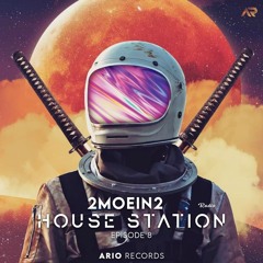 House Station EP8 "2MOEIN2" Ario Session 055