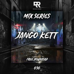 RR MIX SERIES 030 - Jango Kett [Free Download]