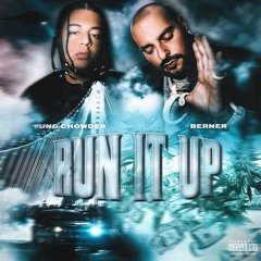 Yung Chowder & Berner - Run it up (prod. traxx)