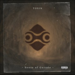 Toxin - Sense Of Gerudo (FREE DOWNLOAD)