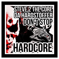 STEVE 2 THE CORE & DA HARDSTOFFER - Don´t Stop