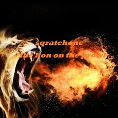 SQRATCHONE  THE LION ON THE PROWL