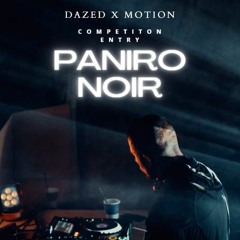 Paniro Noir Dazed X Motion Competition Entry