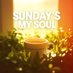 Sunday's My Soul