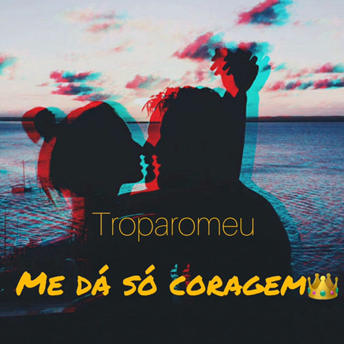 Troparomeu- Me dà só coragem 👑 kizomba 2020