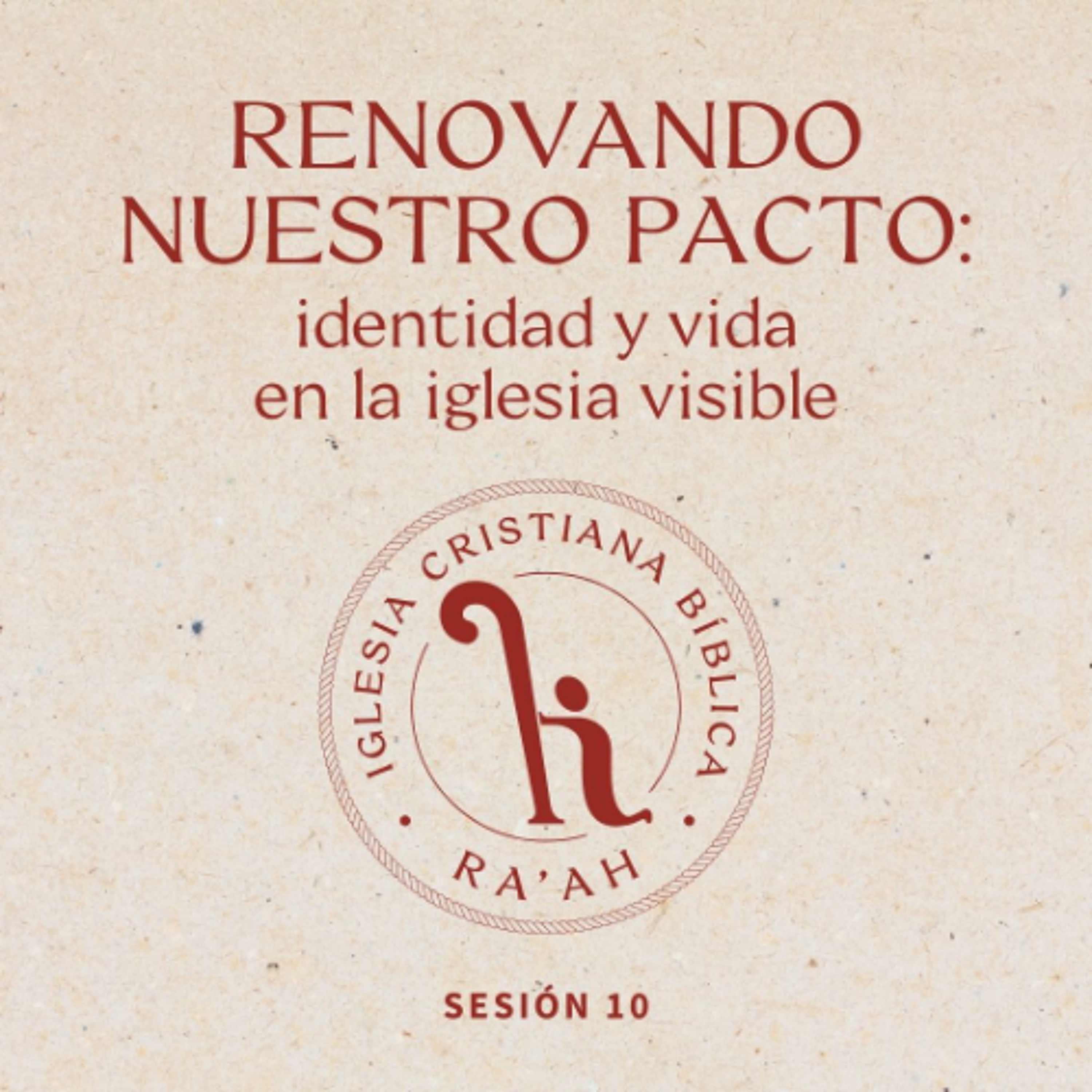 Renovando nuestro pacto - Sesión 10