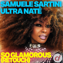 Samuele Sartini & Ultra Naté - So Glamorous (Retouch Edit)