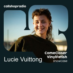 Come Closer x Vinyl Fetish show w/ Lucie Vuittong 19.11.20
