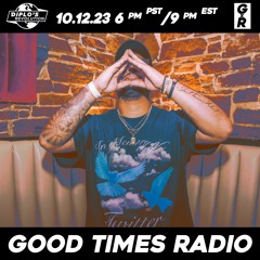 Good Times Radio Episode 65