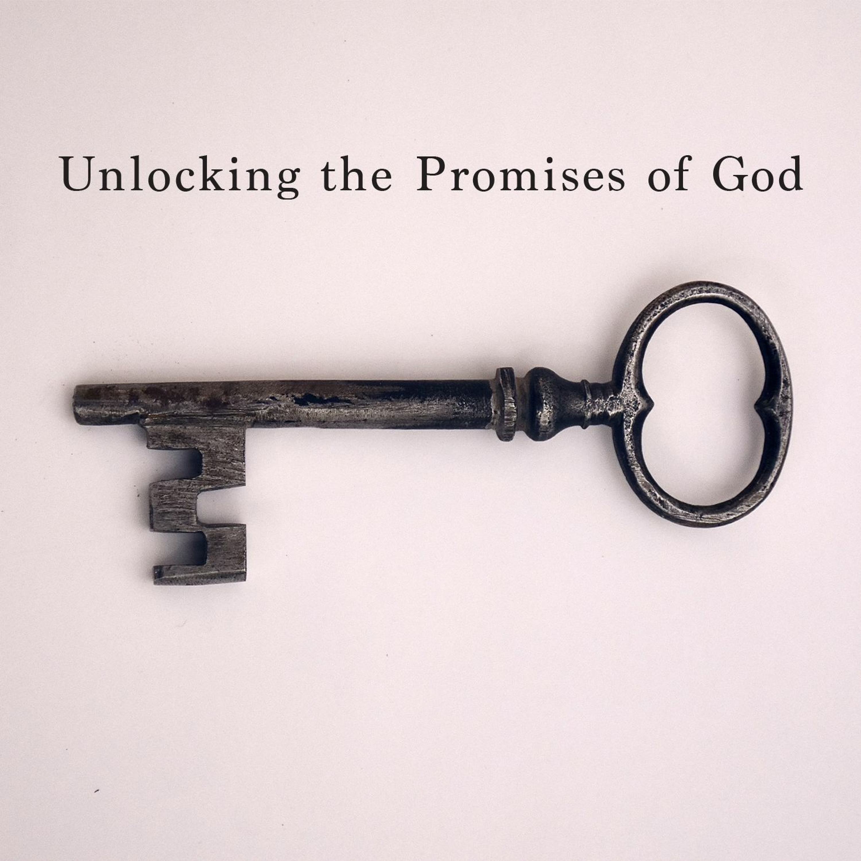 Unlocking the Promises of God - Part 3 episode artwork