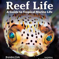 [FREE] KINDLE ✓ Reef Life: A Guide to Tropical Marine Life by  Brandon Cole,Scott Mic
