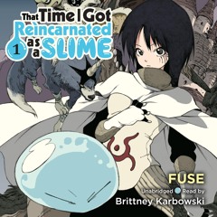 That Time I Got Reincarnated as a Slime, Vol. 1 (Light Novel) By Fuse Read By Brittney Karbowski