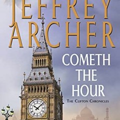 [READ] EBOOK 🗂️ Cometh the Hour: Book Six Of the Clifton Chronicles (The Clifton Chr