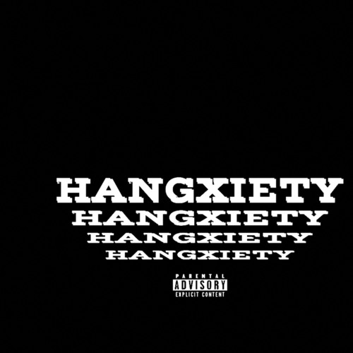 HANGXIETY PROD. WXNK