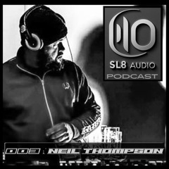 NEIL THOMSON - SL8 AUDIO PODCAST #003