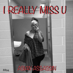 ASIAN ASSASSIN-I Really Miss U