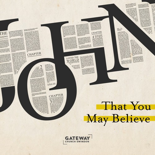 Stream That You May Believe: The Gospel of John Part 2 by Gateway ...